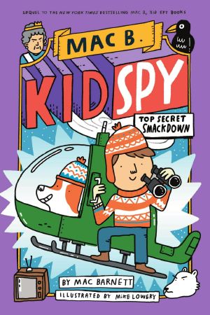 [Mac B., Kid Spy 03] • Mac B., Kid Spy #3 · Top Secret Smackdown